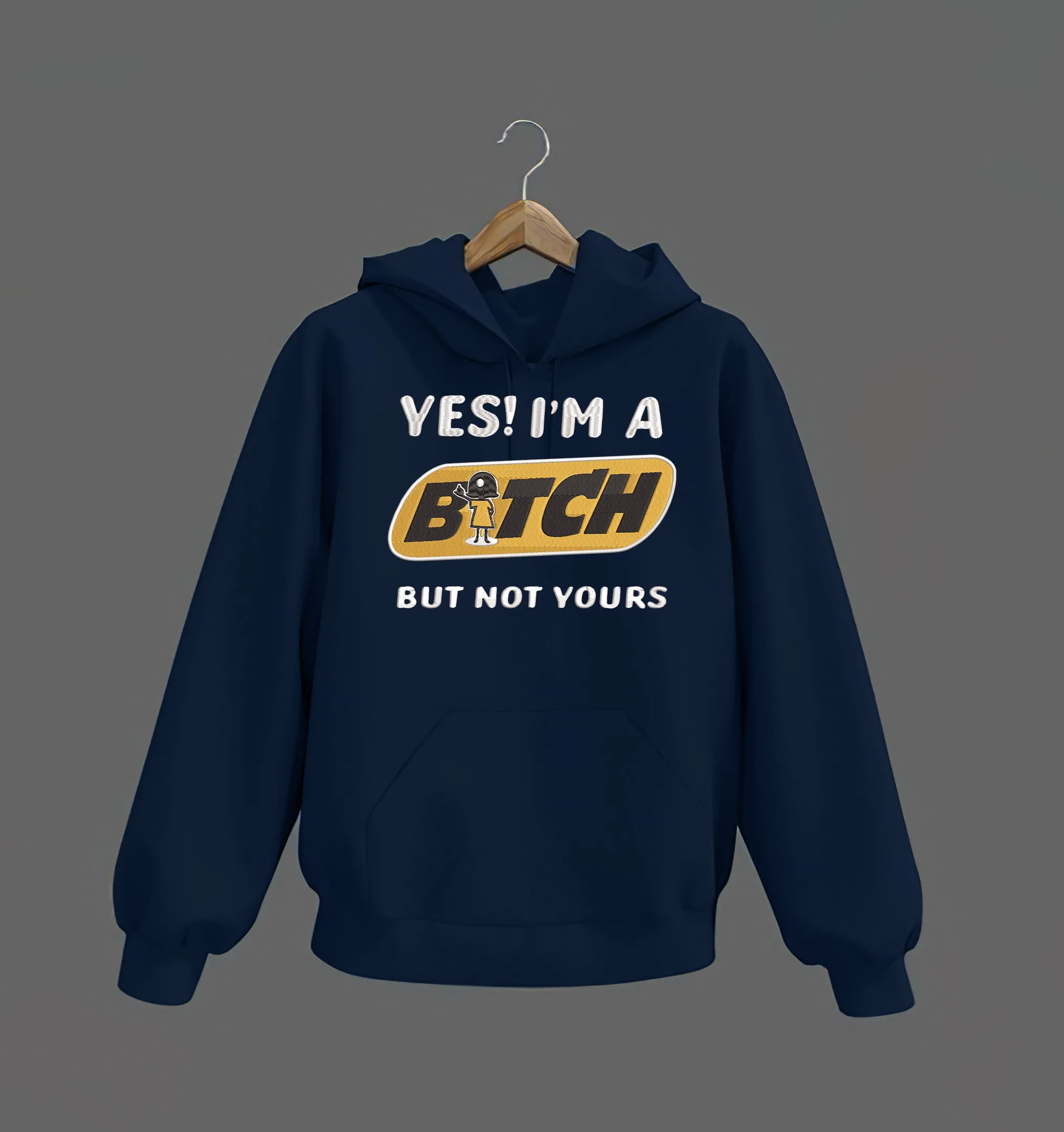 Embroidered Sweatshirt, Hoodie - Yes! I'm A Bitch