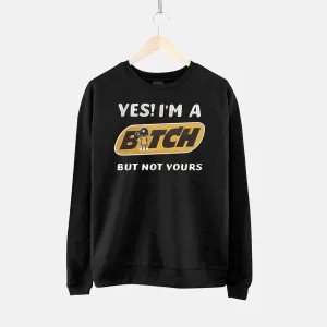 Embroidered Sweatshirt, Hoodie - Yes! I'm A Bitch