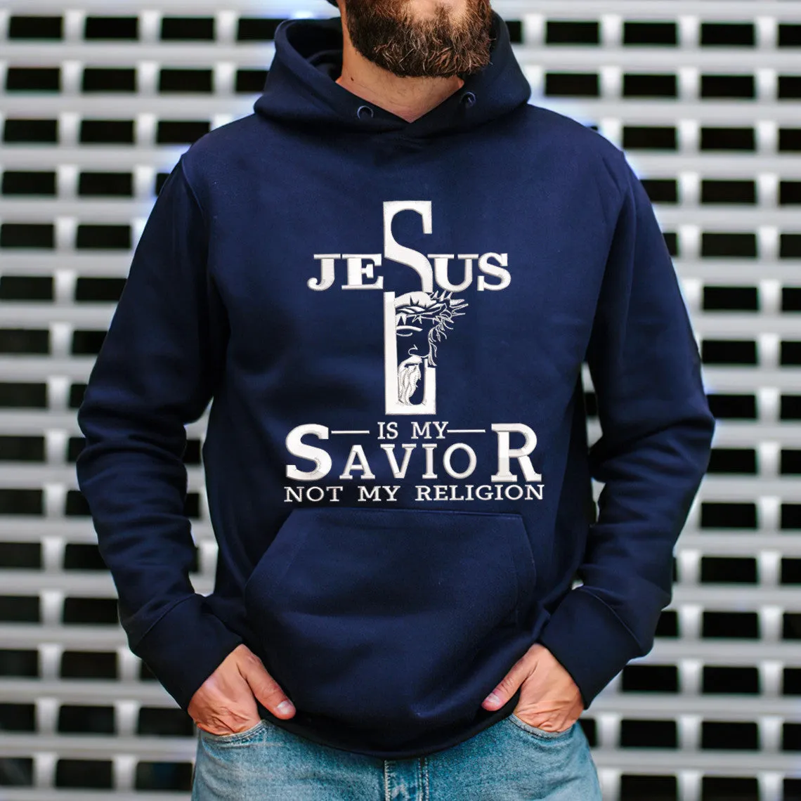Jesus Is My Savior Not My Religion Embroidered Sweatshirt - Embroidered Hoodie Tad