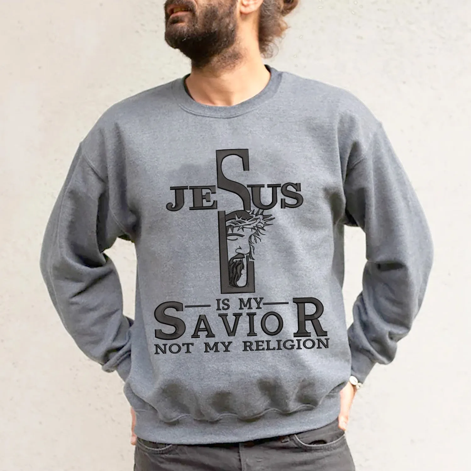 Jesus Is My Savior Not My Religion Embroidered Sweatshirt - Embroidered Hoodie Tad