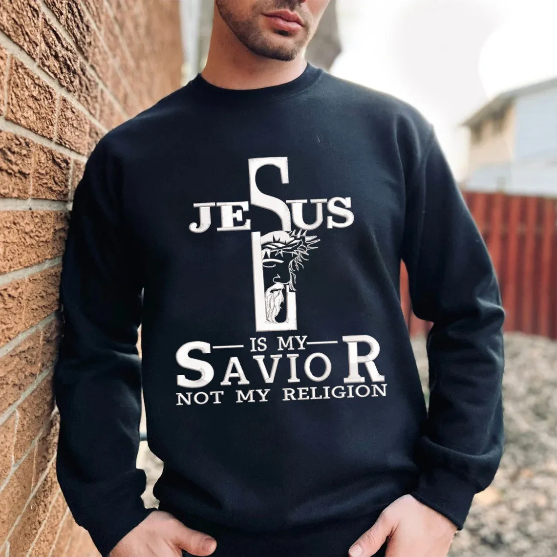Jesus Is My Savior Not My Religion Embroidered Sweatshirt - Embroidered Hoodie Tad