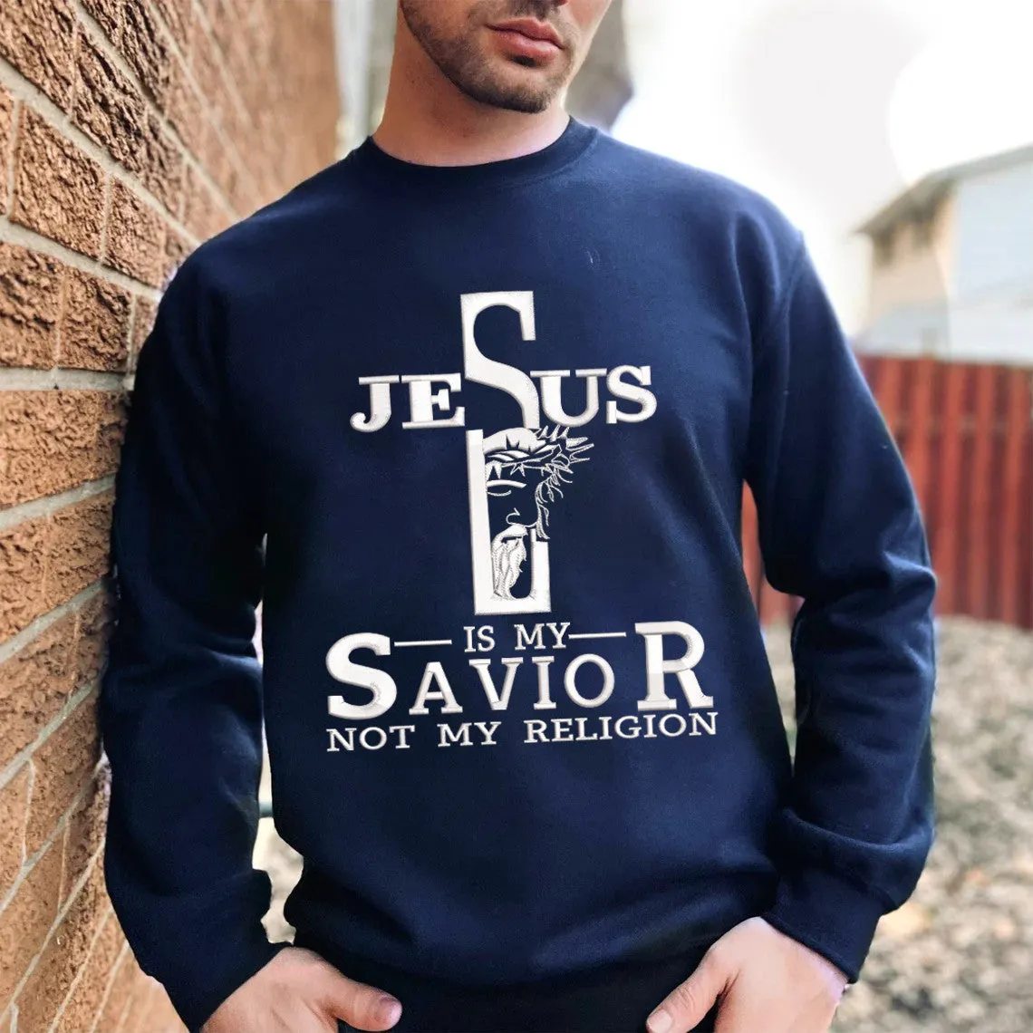 Jesus Is My Savior Not My Religion Embroidered Sweatshirt - Embroidered Hoodie Tad